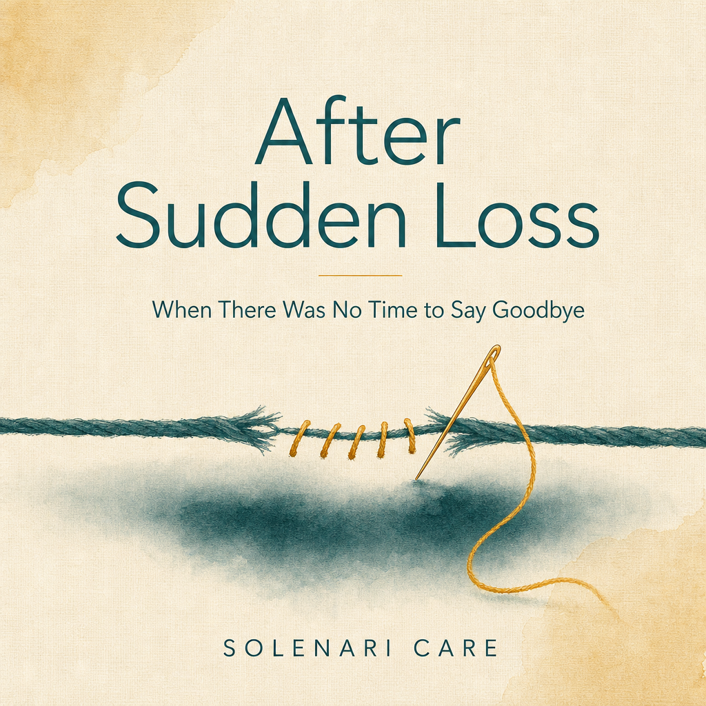 After Sudden Loss — When There Was No Time to Say Goodbye