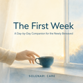 The First Week — A Day-by-Day Companion